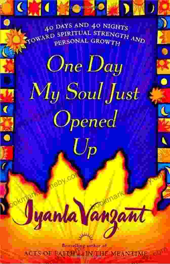 40 Days And 40 Nights Toward Spiritual Strength And Personal Growth Book Cover One Day My Soul Just Opened Up: 40 Days And 40 Nights Toward Spiritual Strength And Personal Growth