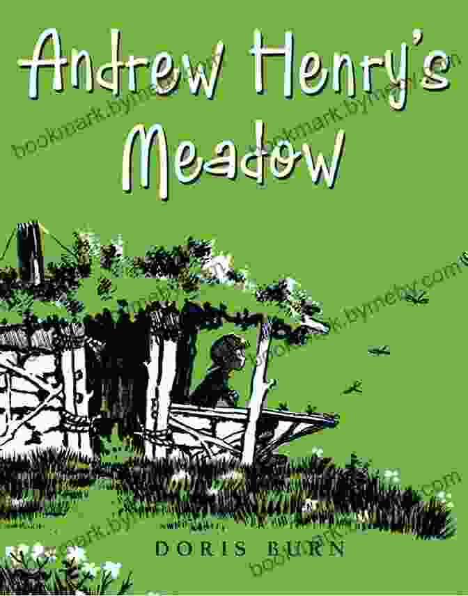 A Breathtaking Landscape Described In Andrew Henry Meadow Doris Burn's Writing Andrew Henry S Meadow Doris Burn