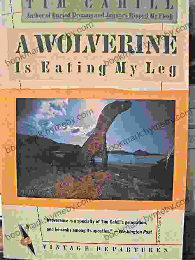 A Photograph Of The Book Wolverine Is Eating My Leg: The Unforgettable Tale Of One Woman's Extraordinary Journey From Victim To Survivor A Wolverine Is Eating My Leg (Vintage Departures)