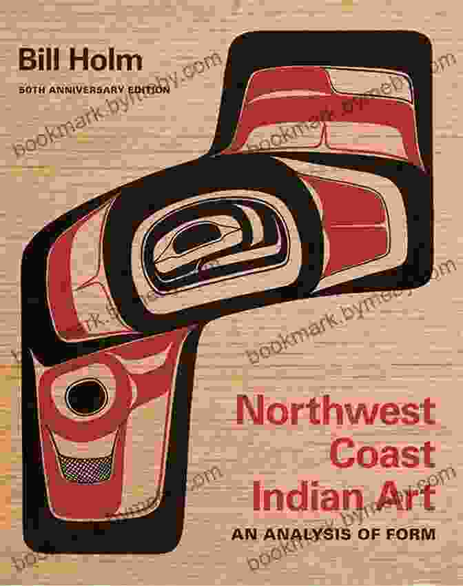 An Analysis Of Form: Native Art Of The Pacific Northwest, 50th Anniversary Edition Northwest Coast Indian Art: An Analysis Of Form 50th Anniversary Edition (Native Art Of The Pacific Northwest: A Bill Holm Center Series)