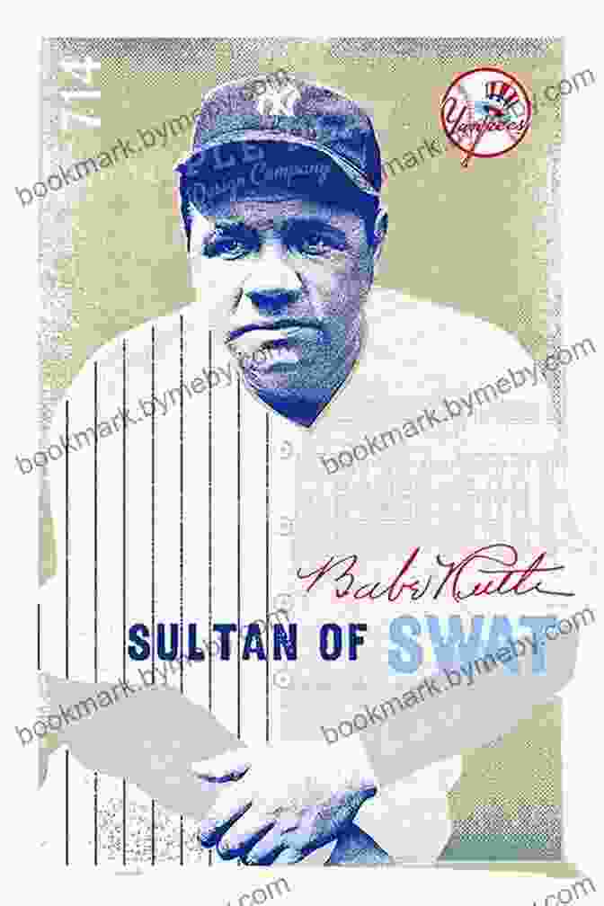 Babe Ruth, The Sultan Of Swat Aaron Judge: The Incredible Story Of The New York Yankees Home Run Hitting Phenom