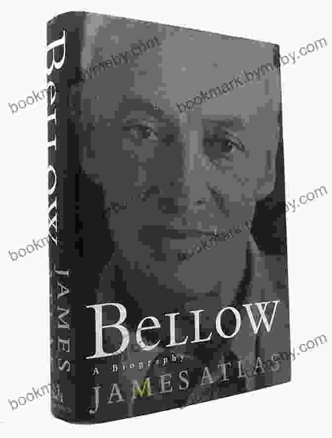 Bellow: A Biography By James Atlas Bellow: A Biography (Modern Library)