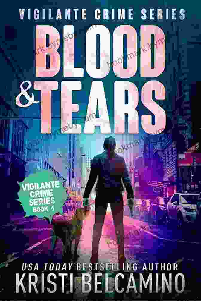 Blood Tears Vigilante Crime Book Cover Featuring A Shadowy Figure With A Gun, Against A Gritty Urban Backdrop Blood Tears (Vigilante Crime 4)