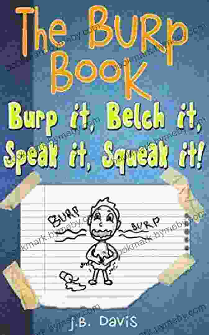 Book Cover Of Burp It, Belch It, Speak It, Squeak It The Burp Book: Burp It Belch It Speak It Squeak It