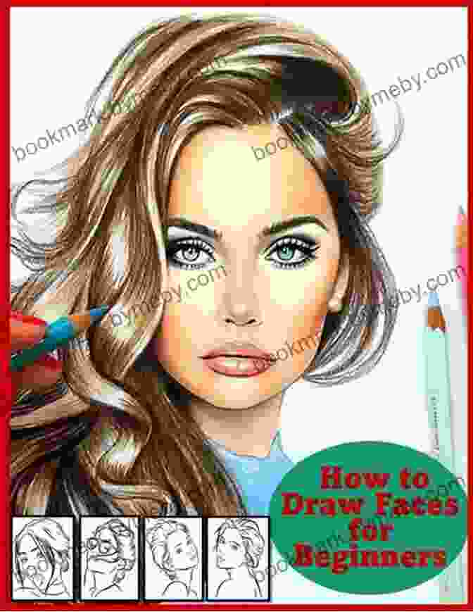 Book Cover Of 'How To Draw Realistic Faces For Beginners' Drawing And Sketching Portraits: How To Draw Realistic Faces For Beginners