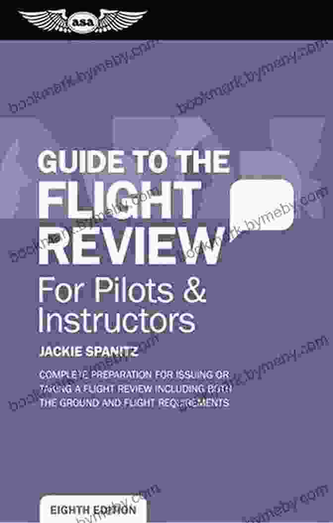 Complete Preparation For Issuing Or Taking Flight Review Book Cover Guide To The Flight Review For Pilots Instructors: Complete Preparation For Issuing Or Taking A Flight Review Including Both The Ground And Flight Requirements (Oral Exam Guide Series)