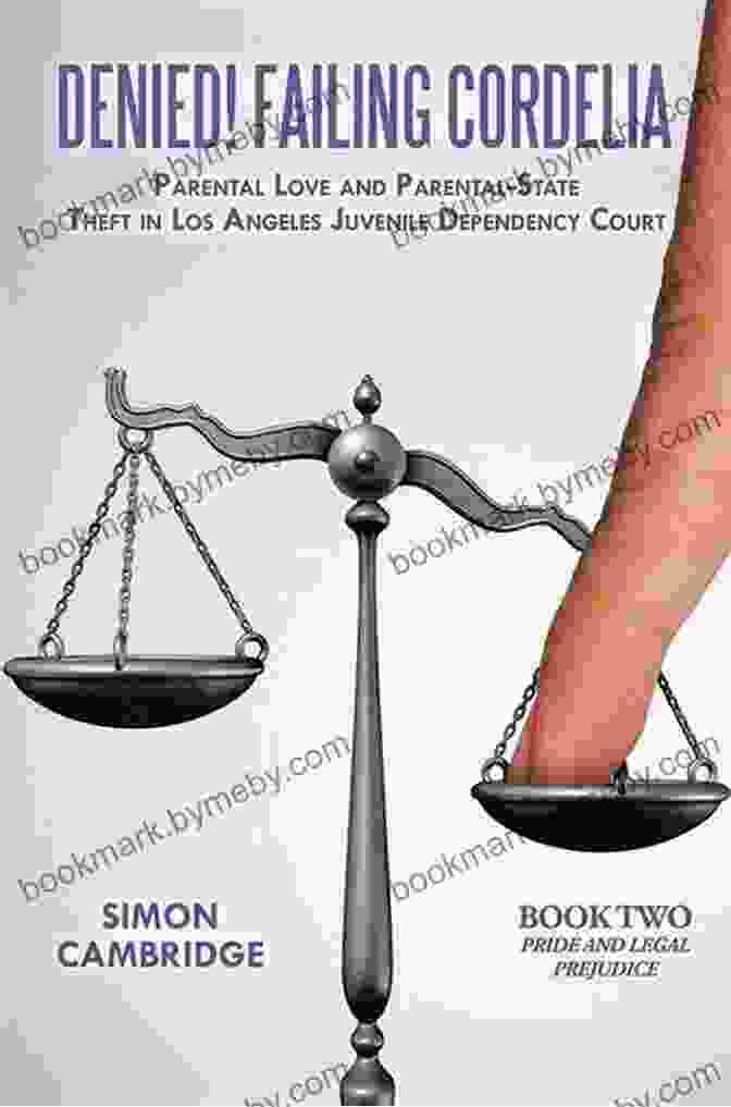 Consequences Of Parental State Theft Denied Failing Cordelia: Parental Love And Parental State Theft In Los Angeles Juvenile Dependency Court: Three: Climbing The Broken Judicial Ladder