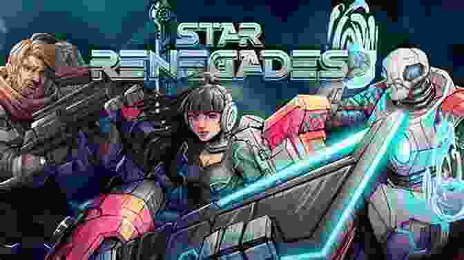 Cosmic Revelations Renegade Star: An Intergalactic Space Opera Adventure