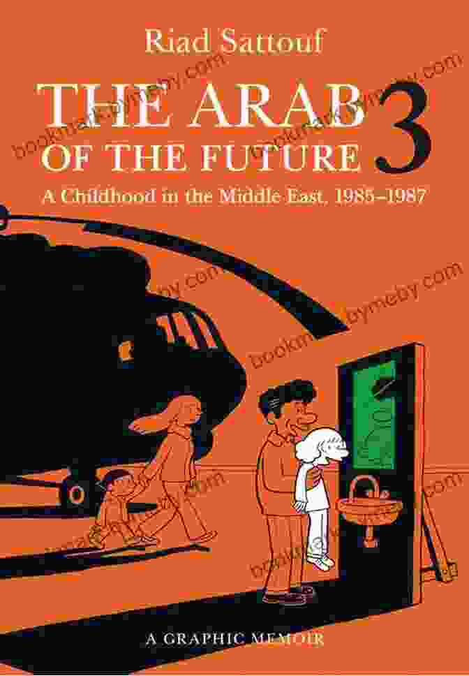 Cover Of The Arab Of The Future Book The Arab Of The Future 2: A Childhood In The Middle East 1984 1985: A Graphic Memoir