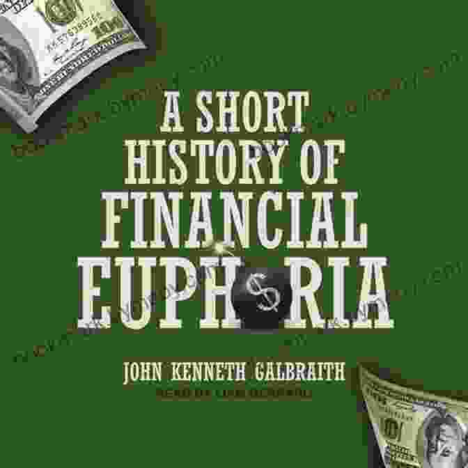 Cover Of The Book 'A Short History Of Financial Euphoria' A Short History Of Financial Euphoria (Penguin Business)