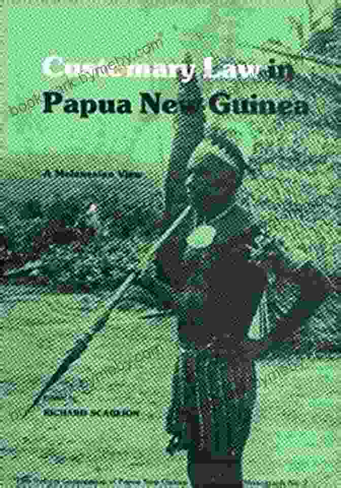 Customary Law Meeting In Papua New Guinea The Chronicle Of A Young Lawyer: A Legal Journey In The Territory Of Papua And New Guinea