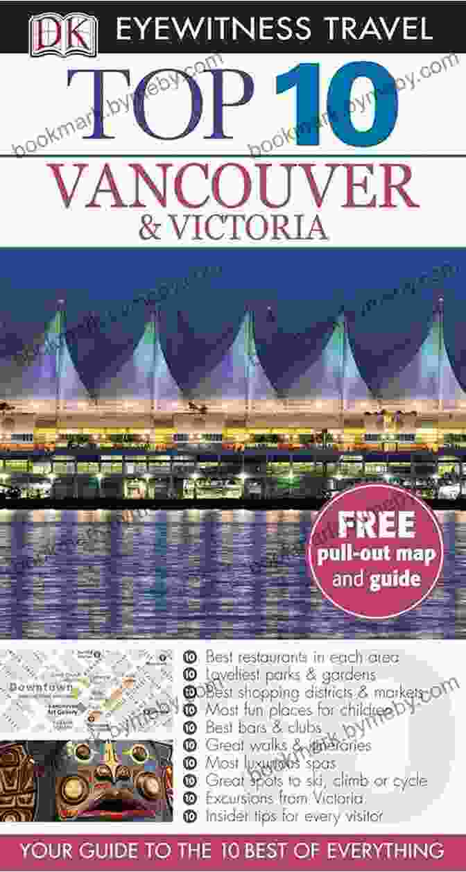 DK Eyewitness Top 10 Vancouver And Victoria Pocket Travel Guide DK Eyewitness Top 10 Vancouver And Victoria (Pocket Travel Guide)