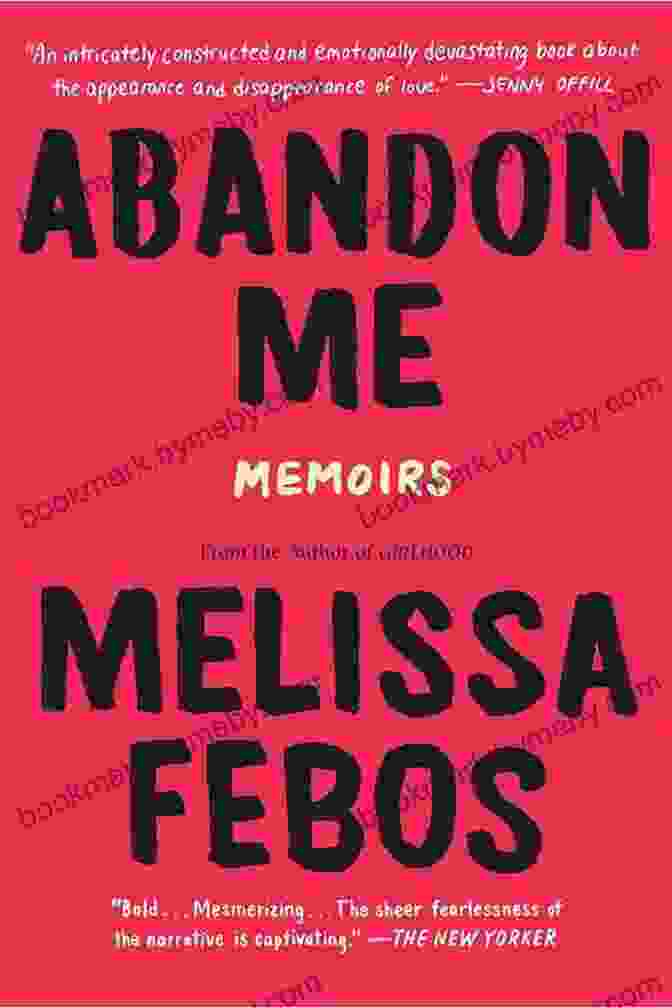 Excerpt From 'Abandon Me' Memoirs By Melissa Febos Abandon Me: Memoirs Melissa Febos