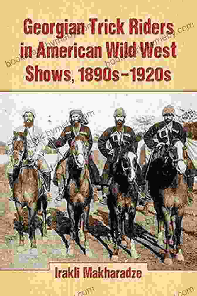 Georgian Trick Riders Performing In A Wild West Show Georgian Trick Riders In American Wild West Shows 1890s 1920s