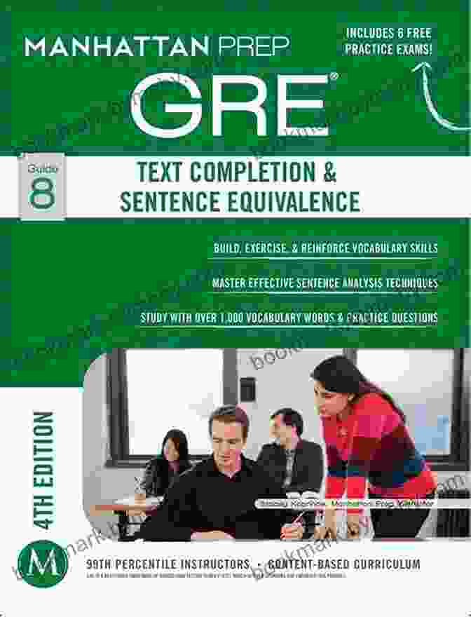 GRE Text Completion And Sentence Equivalence Strategy Guide By Manhattan Prep GRE Text Completion Sentence Equivalence (Manhattan Prep GRE Strategy Guides)