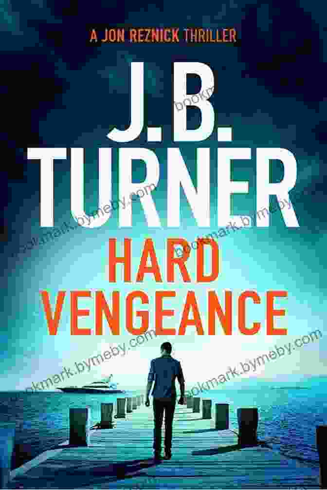 Hard Vengeance Book Cover: A Man With Determined Expression, Holding A Gun, Surrounded By Explosions Hard Vengeance (A Jon Reznick Thriller 9)