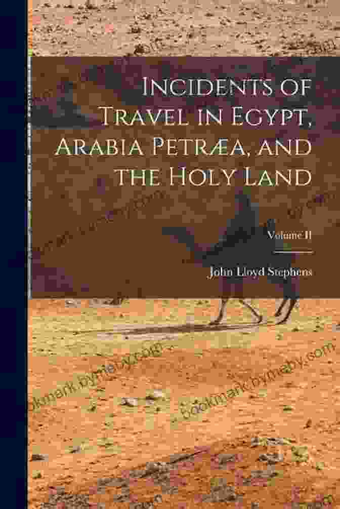 Incidents Of Travel In Egypt, Arabia Petraea, And The Holy Land Volume Cover Incidents Of Travel In Egypt Arabia Petraea And The Holy Land Volume 1