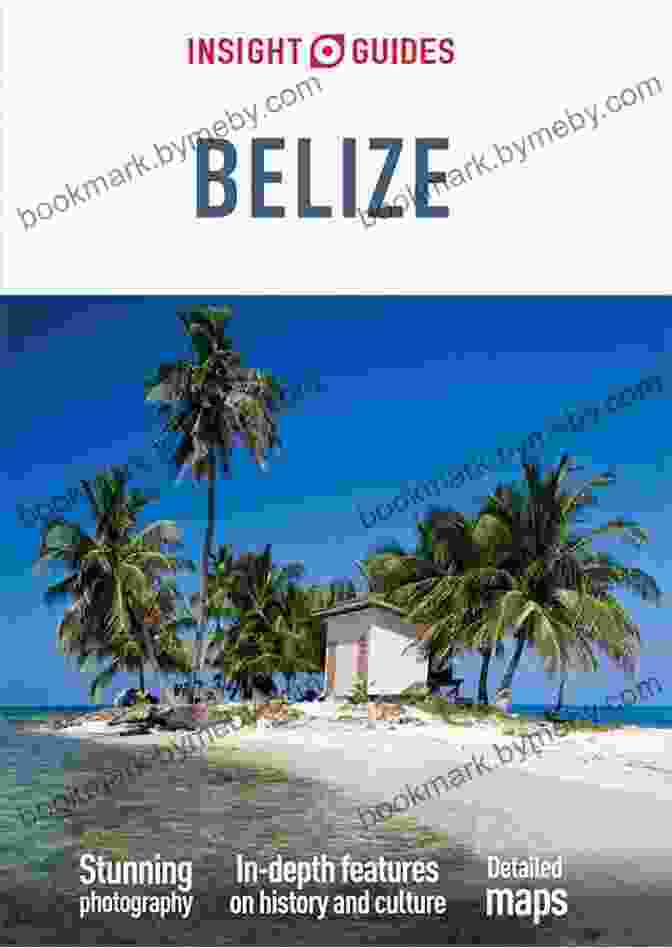 Insight Guides Belize Travel Guide Ebook Cover, Showcasing The Stunning Blue Waters And Lush Greenery Of Belize Insight Guides Belize (Travel Guide EBook)