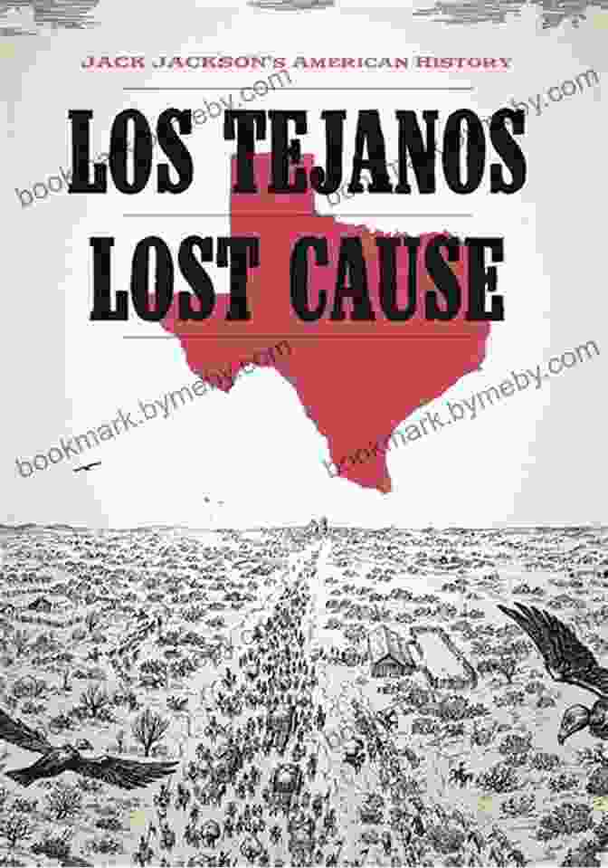 Jack Jackson American History Book Cover Jack Jackson S American History: Los Tejanos Lost Cause