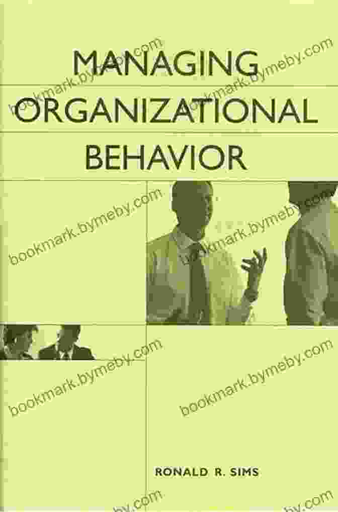 Managing Organizational Behavior By Ronald Sims Managing Organizational Behavior Ronald R Sims