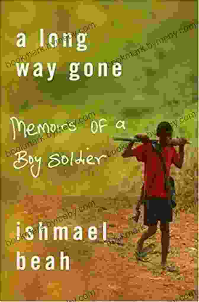 Memoirs Of A Boy Soldier Book Cover A Long Way Gone: Memoirs Of A Boy Soldier