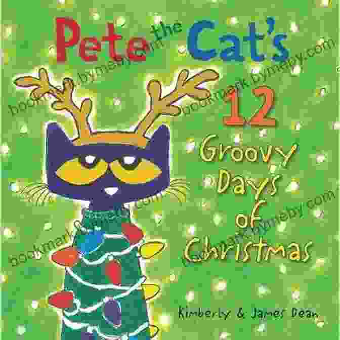 Pete The Cat 12 Groovy Days Of Christmas Book Cover Pete The Cat S 12 Groovy Days Of Christmas