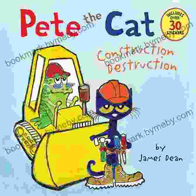 Pete The Cat Construction Destruction Stickers Pete The Cat: Construction Destruction: Includes Over 30 Stickers