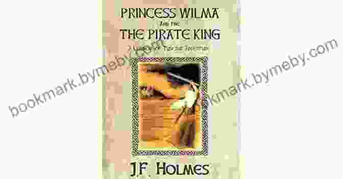 Princess Wilma And The Pirate King Book Cover Princess Wilma And The Pirate King: A Kingdom Of Tuscana Adventure (Tuscana Adventures 1)