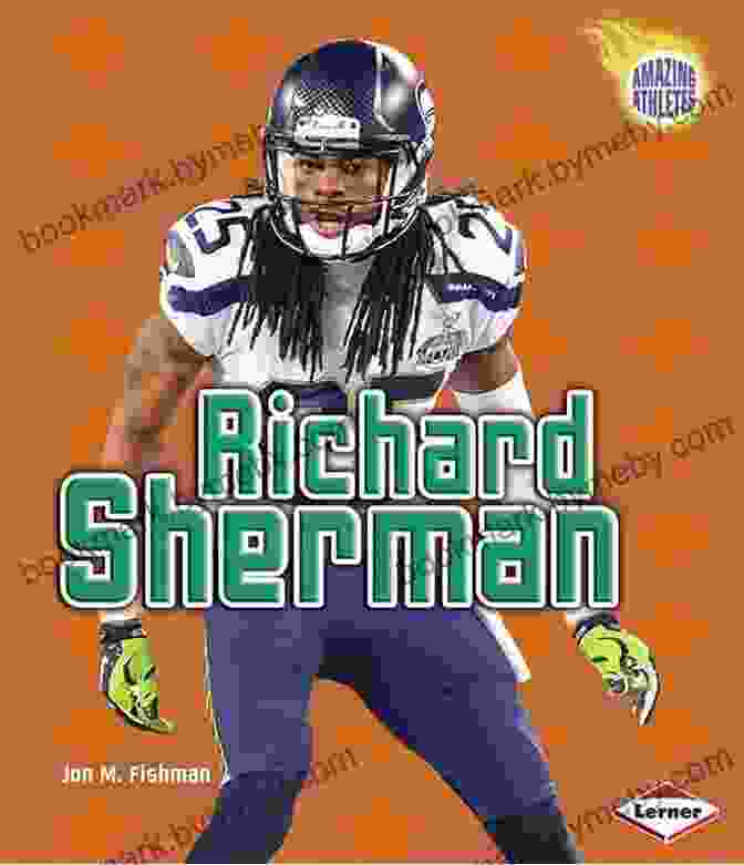 Richard Sherman Amazing Athletes Book By Jon Fishman Richard Sherman (Amazing Athletes) Jon M Fishman