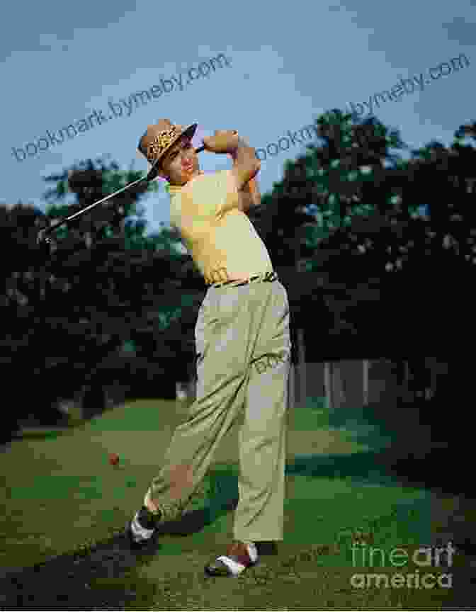 Sam Snead Swinging A Golf Club American Triumvirate: Sam Snead Byron Nelson Ben Hogan And The Modern Age Of Golf