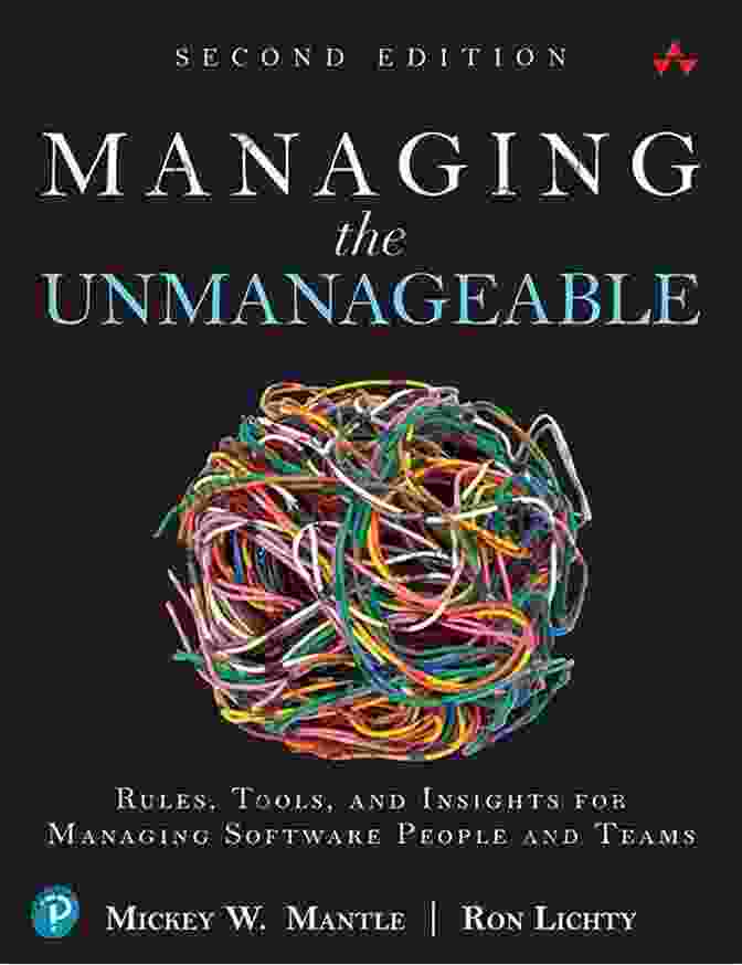 Software Management Team Managing The Unmanageable: Rules Tools And Insights For Managing Software People And Teams