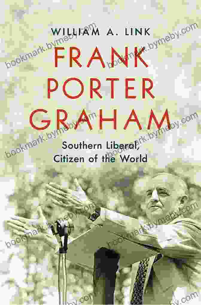 Southern Liberal Citizen Of The World Book Cover Frank Porter Graham: Southern Liberal Citizen Of The World