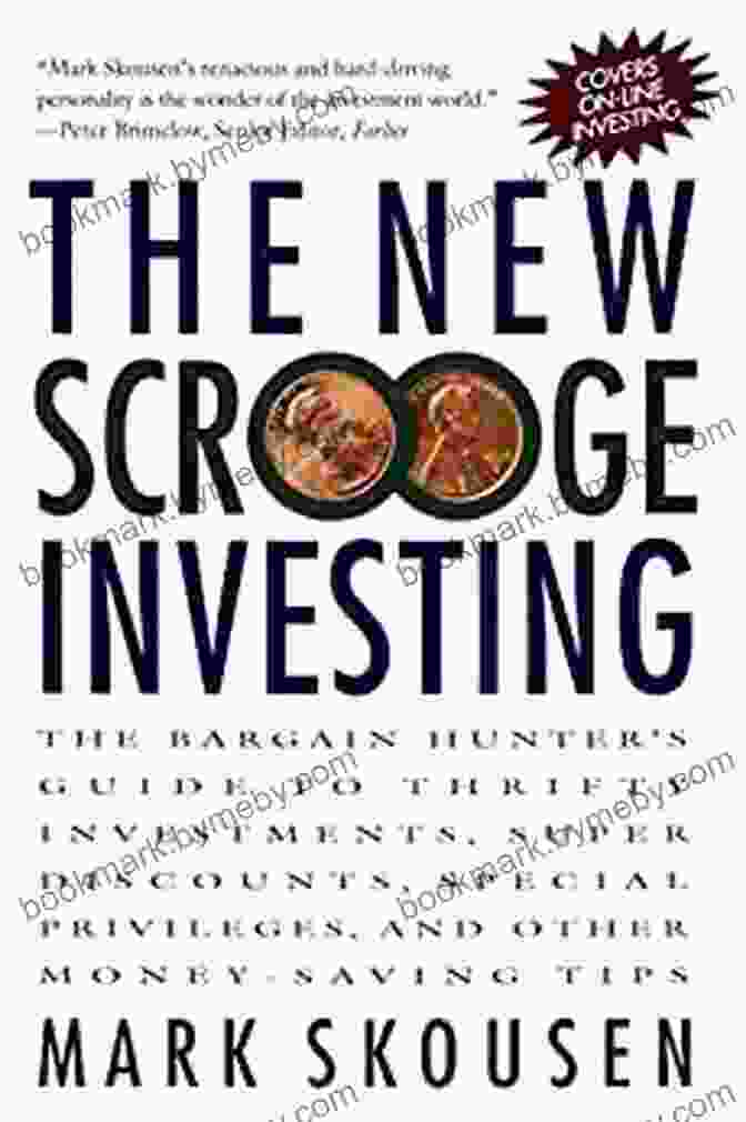 The Bargain Hunter Guide To Thrifty Investments Super Discounts Special The New Scrooge Investing: The Bargain Hunter S Guide To Thrifty Investments Super Discounts Special Privileges And Other Money Saving Tips