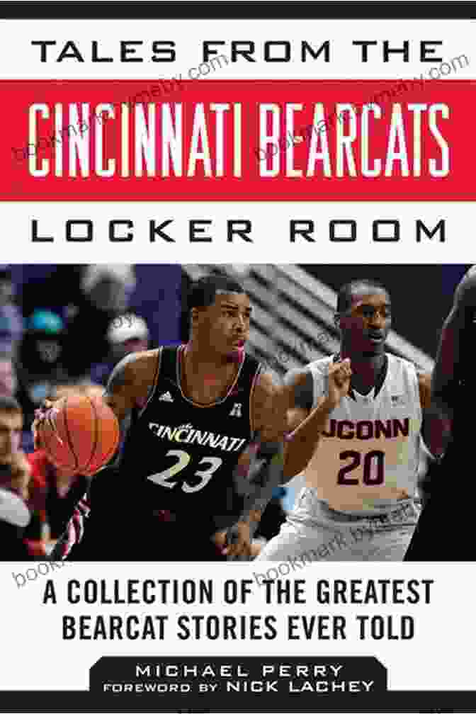 The Captivating Cover Of 'Tales From The Cincinnati Bearcats Locker Room,' A Must Have For Football Enthusiasts And Bearcats Fans. Tales From The Cincinnati Bearcats Locker Room: A Collection Of The Greatest Bearcat Stories Ever Told (Tales From The Team)