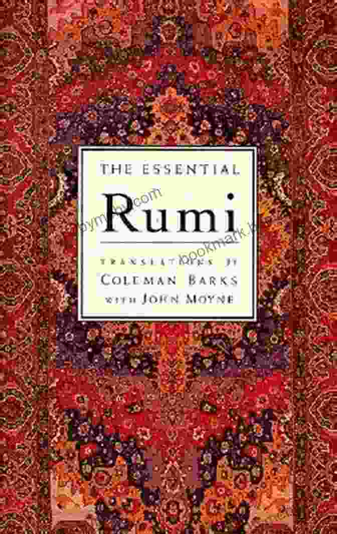 The Essential Rumi Reissue New Expanded Edition The Essential Rumi Reissue: New Expanded Edition