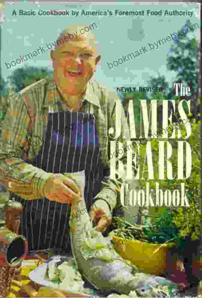 The James Beard Cookbook Cover Featuring A Photo Of James Beard And A Variety Of Dishes The James Beard Cookbook James Beard