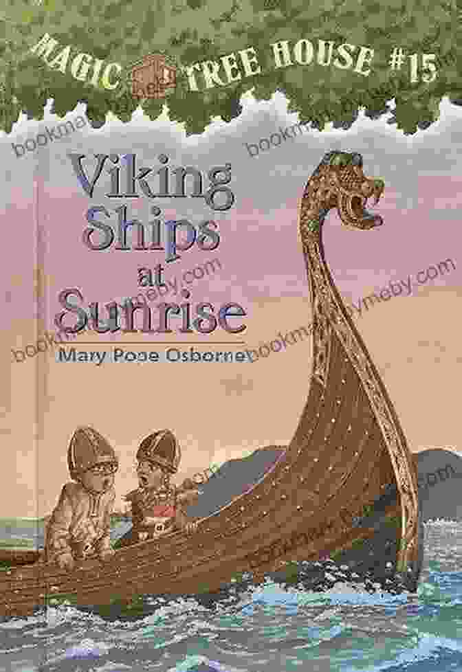 Viking Ships At Sunrise By Mary Pope Osborne, Magic Tree House Book 15 Viking Ships At Sunrise (Magic Tree House 15)