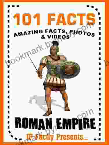 101 Facts Roman Empire For Kids (101 History Facts For Kids 3)