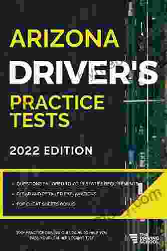 Arizona Driver s Practice Tests: + 360 Driving Test Questions To Help You Ace Your DMV Exam (Practice Driving Tests)