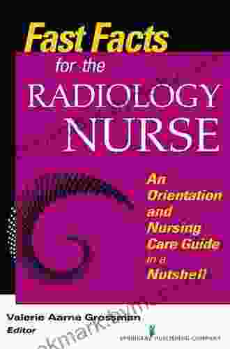 Fast Facts For The Radiology Nurse: An Orientation And Nursing Care Guide