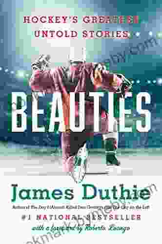 Beauties: Hockey S Greatest Untold Stories