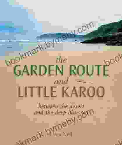 Garden Route And Little Karoo: Between The Desert And The Deep Blue Sea