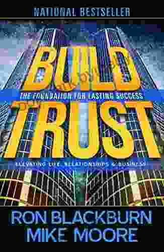 Build Trust: Elevating Life Relationships and Business