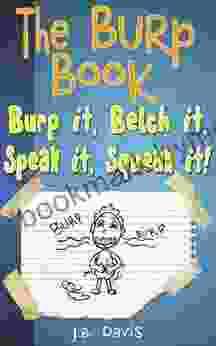 The Burp Book: Burp It Belch It Speak It Squeak It