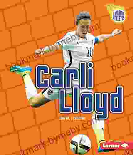 Carli Lloyd (Amazing Athletes) Jon M Fishman