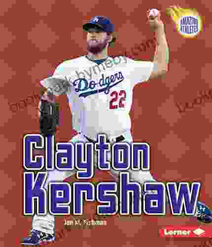 Clayton Kershaw (Amazing Athletes) Jon M Fishman