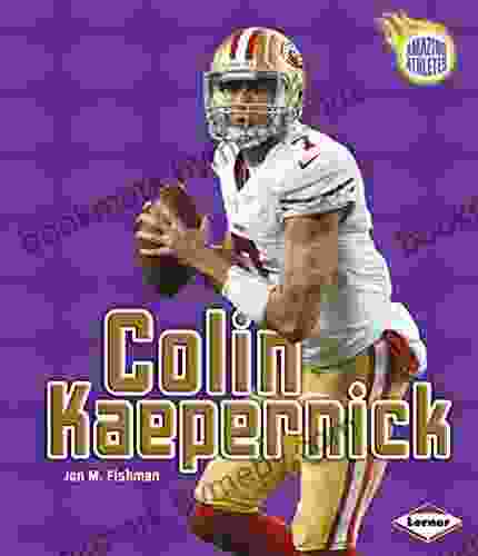 Colin Kaepernick (Amazing Athletes) Jon M Fishman