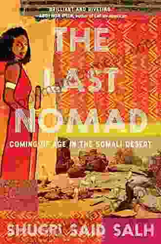 The Last Nomad: Coming Of Age In The Somali Desert