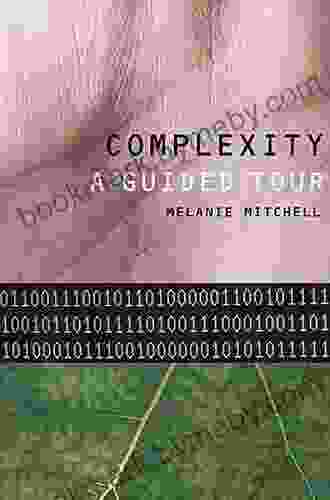 Complexity: A Guided Tour Melanie Mitchell