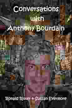 Conversations With Anthony Bourdain Ronald Ritter